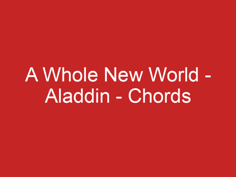 A Whole New World – Aladdin – Chords