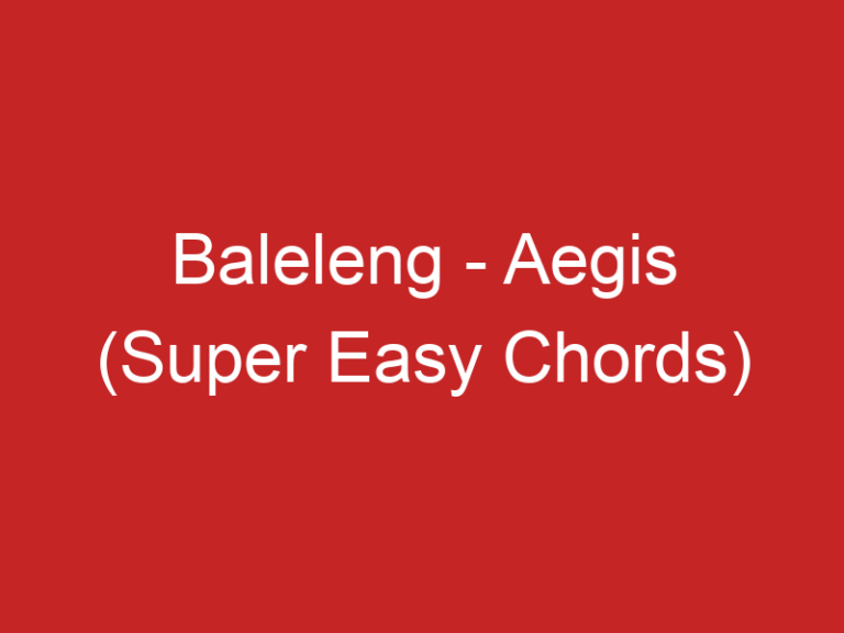 Baleleng – Aegis (Super Easy Chords)