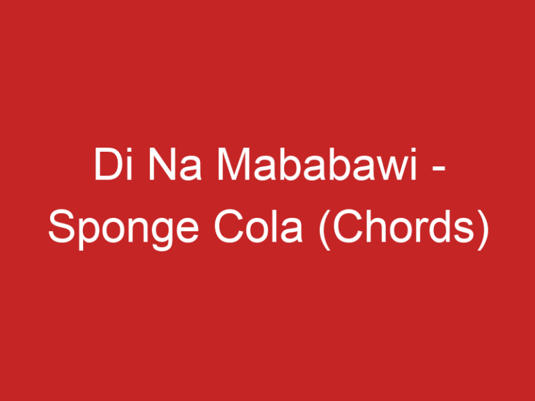Di Na Mababawi – Sponge Cola (Chords)