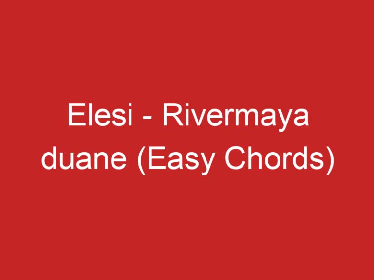 Elesi – Rivermaya duane (Easy Chords)