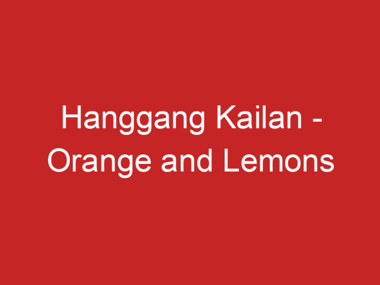 Hanggang Kailan – Orange and Lemons