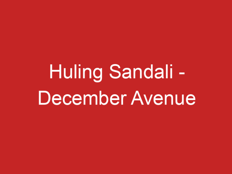Huling Sandali – December Avenue