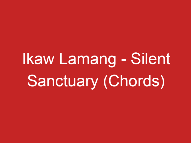 Ikaw Lamang – Silent Sanctuary (Chords)