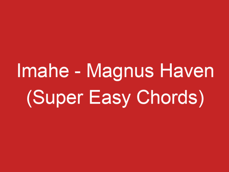 Imahe – Magnus Haven (Super Easy Chords)