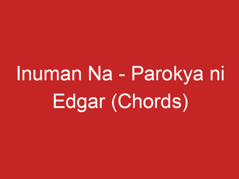Inuman Na – Parokya ni Edgar (Chords)