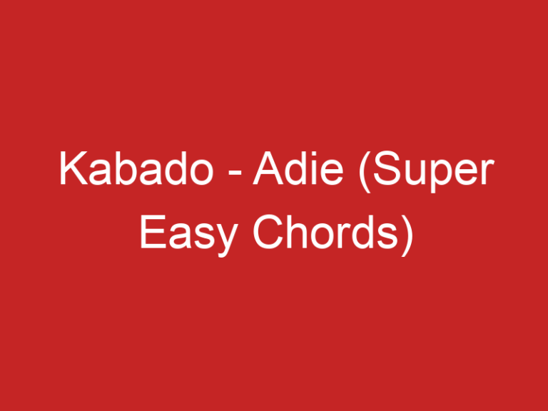 Kabado – Adie (Super Easy Chords)