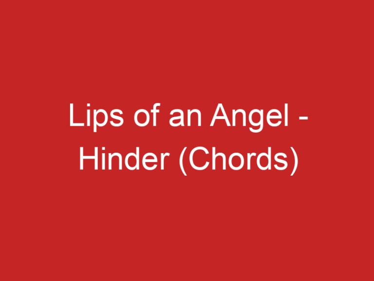 Lips of an Angel – Hinder (Chords)
