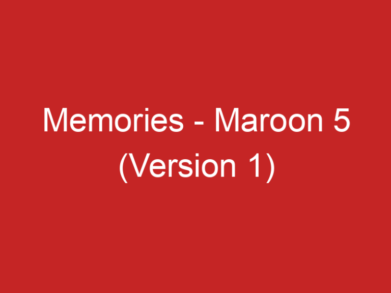 Memories – Maroon 5 (Version 1)