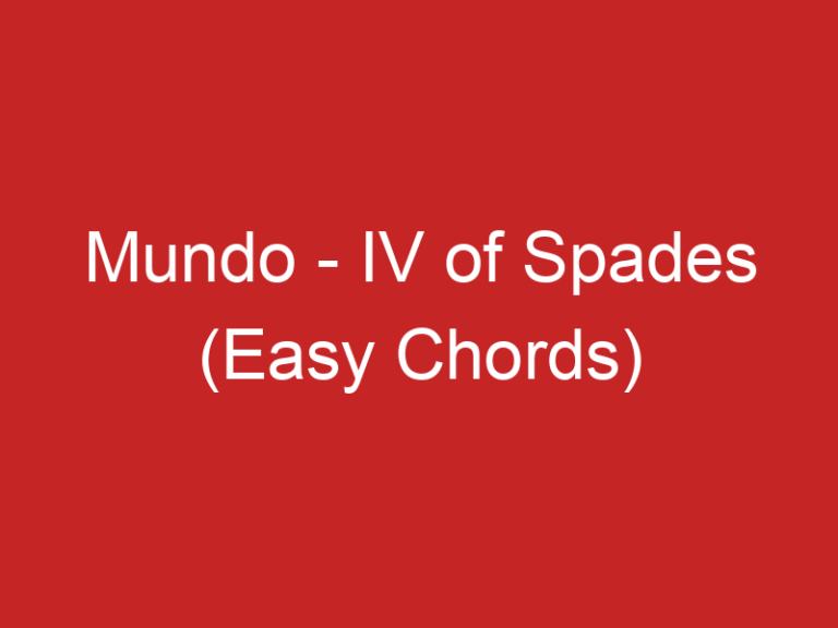 Mundo – IV of Spades (Easy Chords)