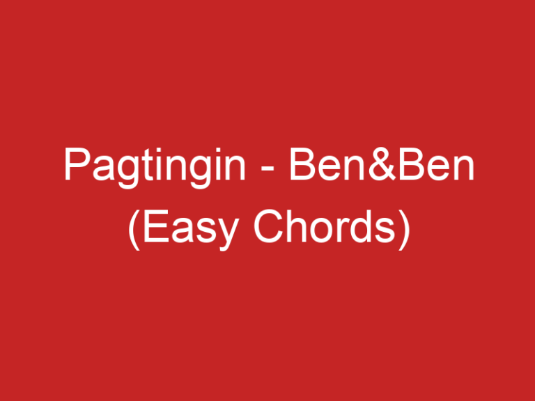 Pagtingin – Ben&Ben (Easy Chords)