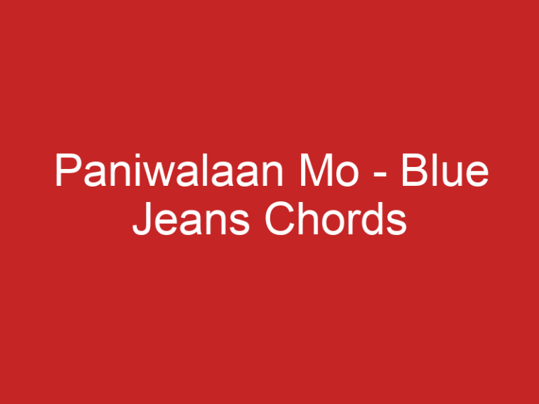 Paniwalaan Mo – Blue Jeans Chords