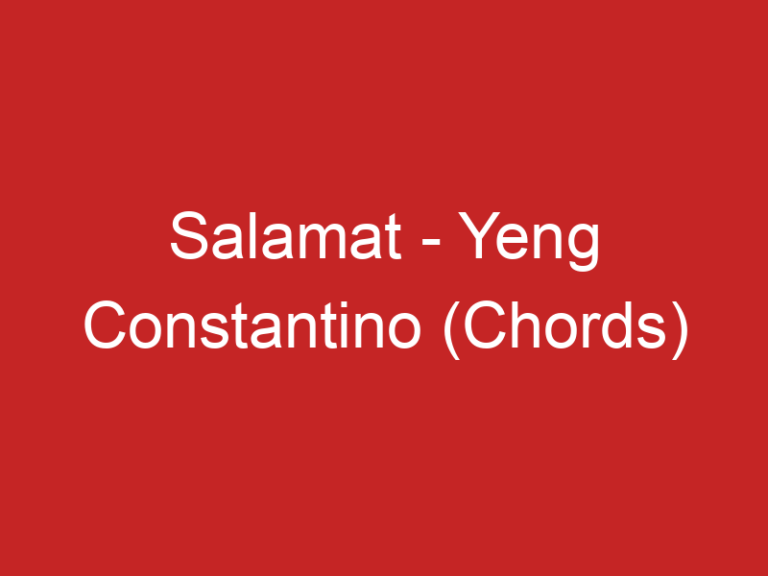 Salamat – Yeng Constantino (Chords)
