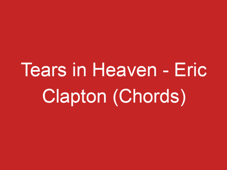 Tears in Heaven – Eric Clapton (Chords)