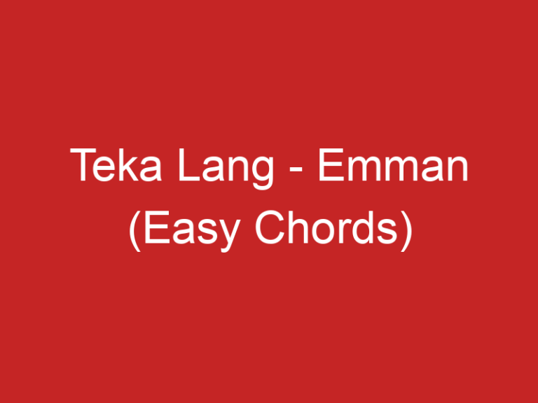 Teka Lang – Emman (Easy Chords)