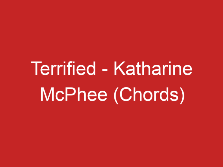 Terrified – Katharine McPhee (Chords)