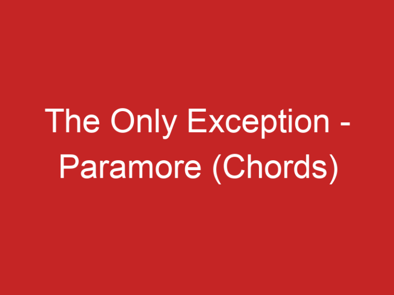 The Only Exception – Paramore (Chords)