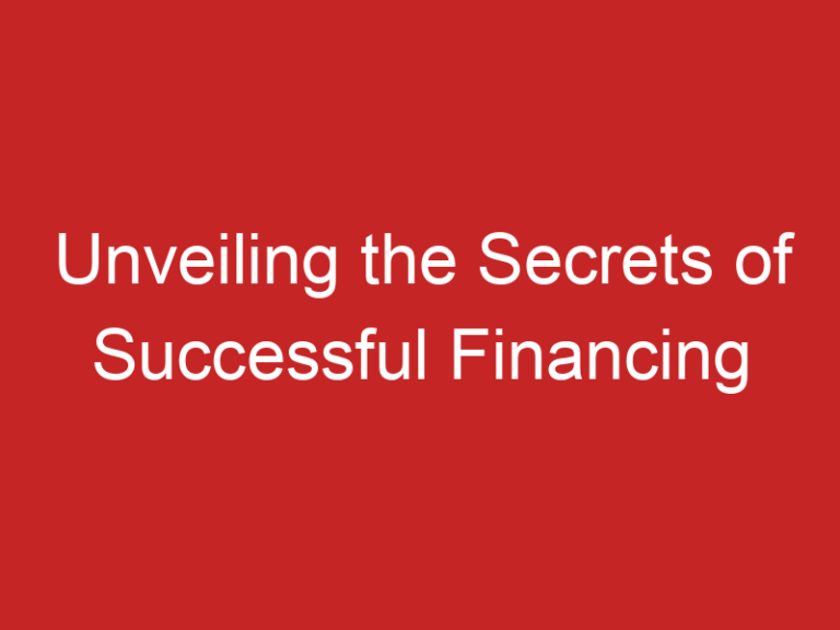 Unveiling the Secrets of Successful Financing