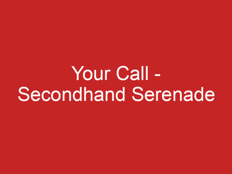 Your Call – Secondhand Serenade
