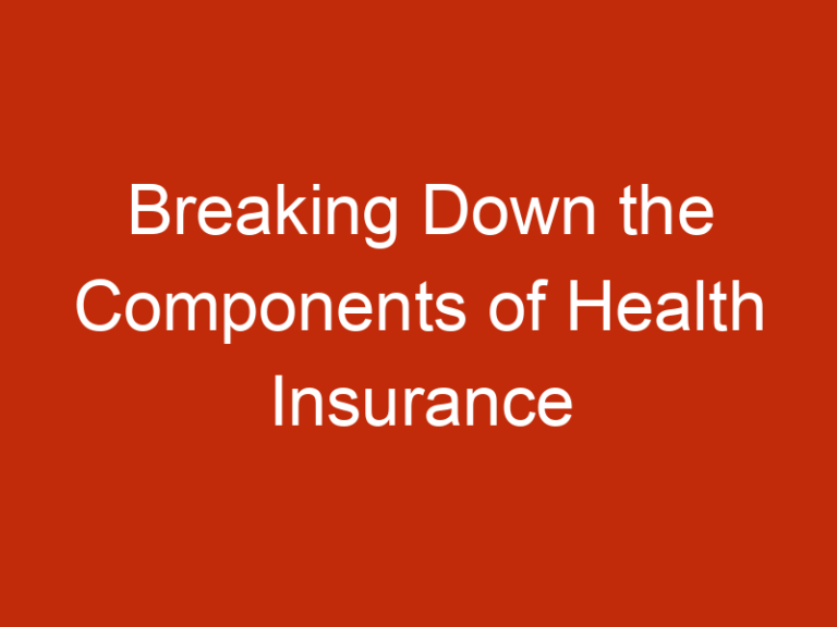 Breaking Down the Components of Health Insurance Premiums