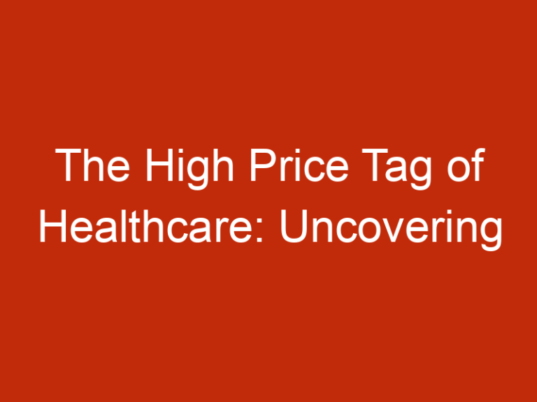 The High Price Tag of Healthcare: Uncovering Health Insurance Premiums