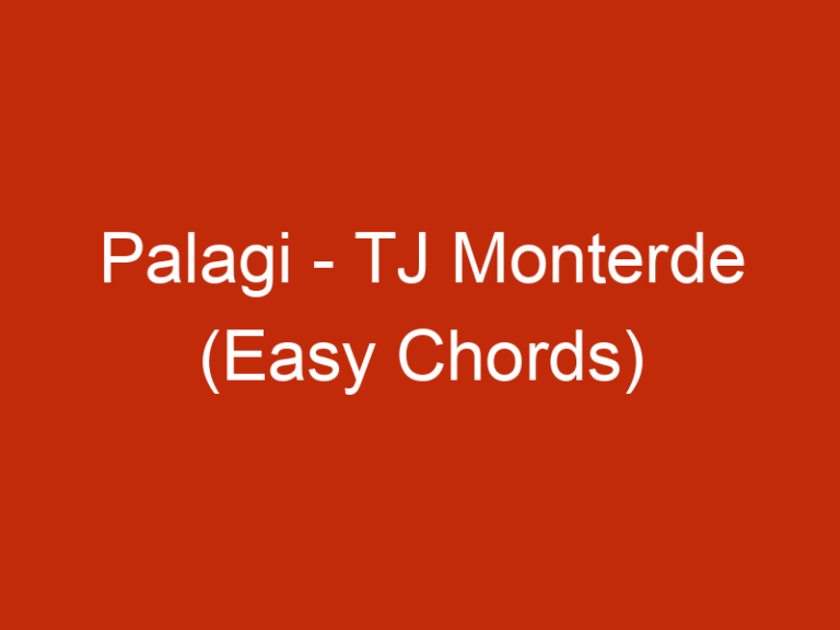 Palagi – TJ Monterde (Easy Chords)