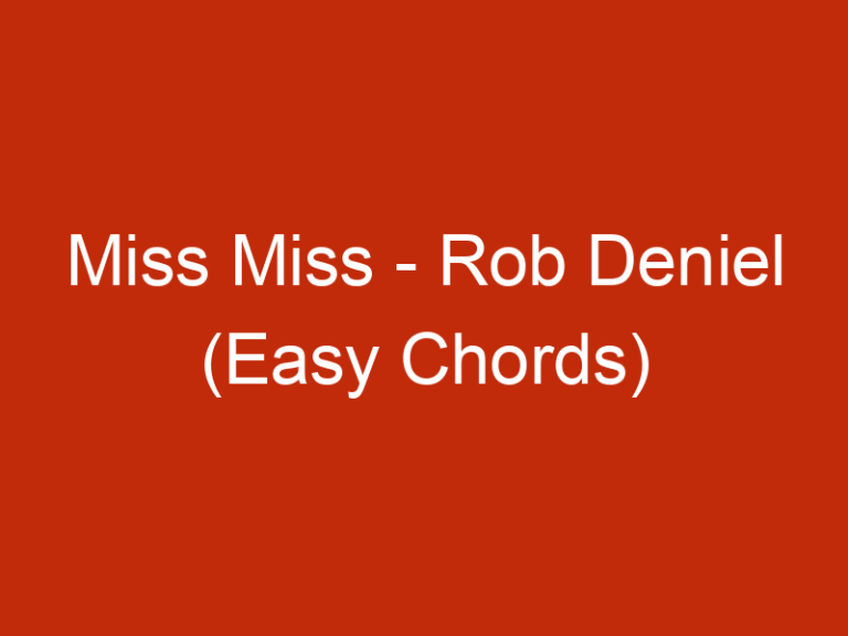Miss Miss – Rob Deniel (Super Easy Chords)