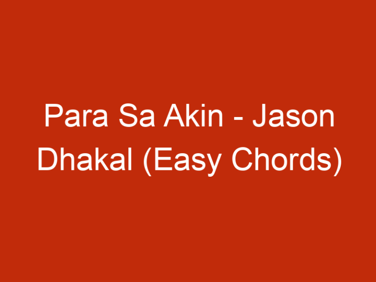 Para Sa Akin – Jason Dhakal (Easy Chords)