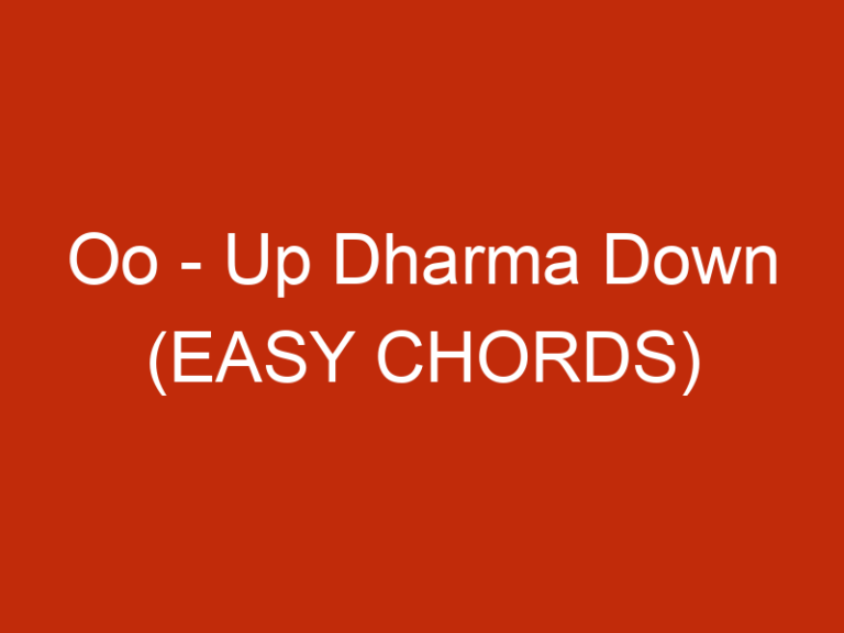 Oo – Up Dharma Down (EASY CHORDS)